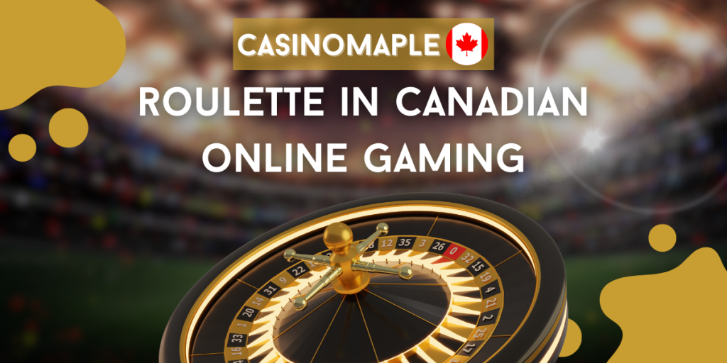 Mastering the Art of Roulette in Canadian Online Gaming