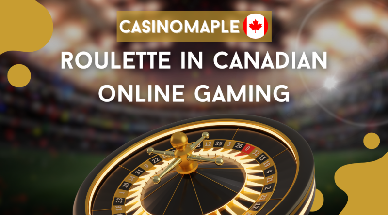 Mastering the Art of Roulette in Canadian Online Gaming