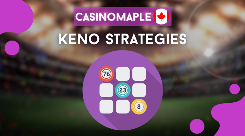 Keno Strategies for Success in Canadian Online Casinos