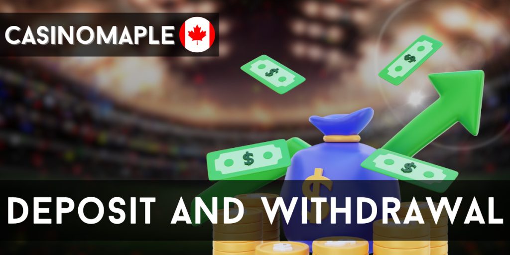 Deposit and Withdrawal Methods