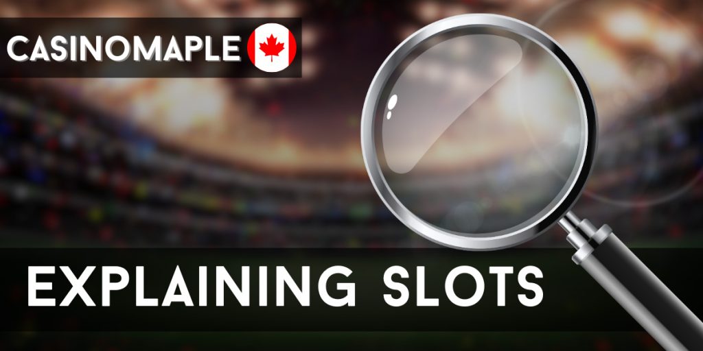 Explaining Slots 