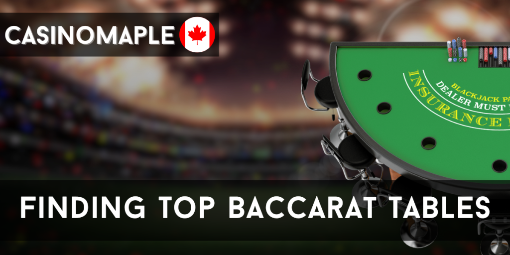 Finding Top Baccarat Tables at Canadian Casinos