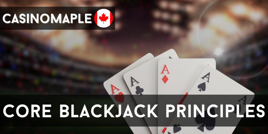 Core Blackjack Principles